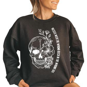 Messed With The Wrong Bitch In The Wrong Era Skull On Back Women Oversized Sweatshirt | Mazezy