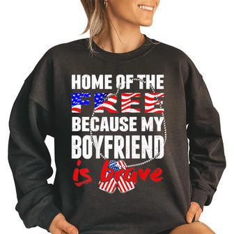 My Boyfriend Is Brave Home Of The Free Proud Army Girlfriend Women Oversized Sweatshirt | Mazezy