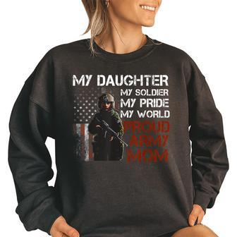My Daughter My Soldier My World Proud Army Mom Gift Mom Women Oversized Sweatshirt | Mazezy
