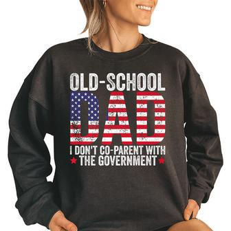 Old-School Dad I Dont Co-Parent With The Government Funny Gifts For Dad Women Oversized Sweatshirt | Mazezy AU