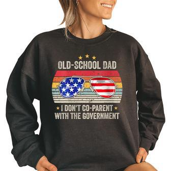 Old-School Dad I Dont Co-Parent With The Government Vintage Funny Gifts For Dad Women Oversized Sweatshirt | Mazezy