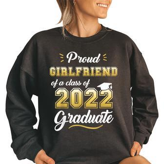 Proud Girlfriend Of A Class Of 2022 Graduate Senior 22 Women Oversized Sweatshirt | Mazezy