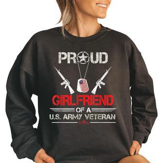 Proud Girlfriend Of A Us Army Veteran Military Pride Veteran Funny Gifts Women Oversized Sweatshirt | Mazezy