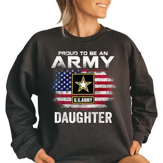Proud To Be An Army Daughter With American Flag Gift Veteran Women Oversized Sweatshirt | Mazezy
