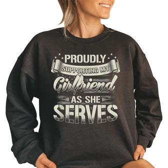 Proudly Supporting My Girlfriend As She Serves Us Military Funny Military Gifts Women Oversized Sweatshirt | Mazezy