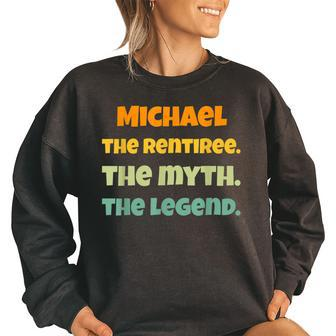 Retired Michael Funny Michael Name Retirement  Women Oversized Sweatshirt