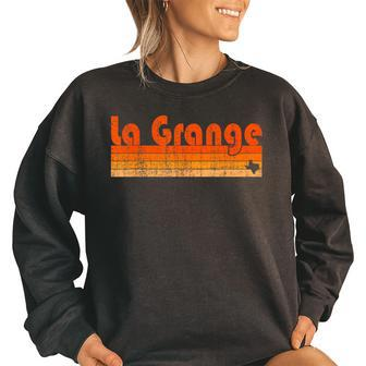 Retro 80S Style La Grange Tx 80S Vintage Designs Funny Gifts Women Oversized Sweatshirt | Mazezy