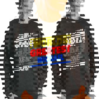 Worlds Greatest Michael Saying Funny Michael Name Women Oversized Sweatshirt | Mazezy