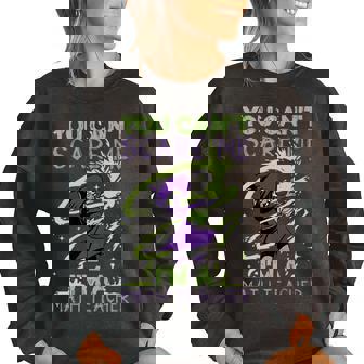 You Cant Scare Me Im A Math Teacher Witch Casting Puns Math Teacher Funny Gifts Women Oversized Sweatshirt | Mazezy