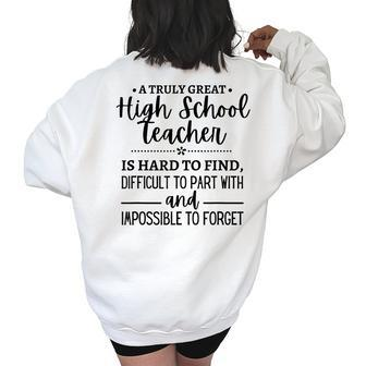 A Truly Great High School Teacher Is Hard To Find Gifts For Teacher Funny Gifts Women's Oversized Back Print Sweatshirt | Mazezy