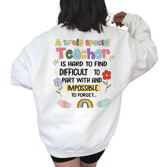 A Truly Special Teacher Is Hard To Find Difficult To Part Gifts For Teacher Funny Gifts Women's Oversized Back Print Sweatshirt | Mazezy