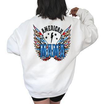 American Wings Mama Mom Fourth 4Th July Freedom Usa Gifts For Mom Funny Gifts Women's Oversized Back Print Sweatshirt | Mazezy