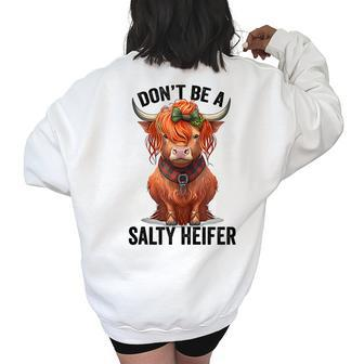 Dont Be A Salty Heifer Cow Lover Vintage Farm Cow Women's Oversized Back Print Sweatshirt | Mazezy