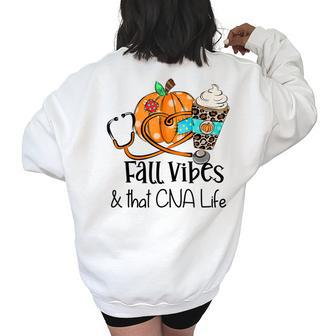 Fall Vibes And That Cna Nurse Life Nurse Fall Thanksgiving Women's Oversized Sweatshirt Back Print | Mazezy