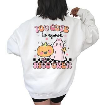 Nicu Nurse Halloween Retro Too Cute To Spook Nicu Crew Women's Oversized Sweatshirt Back Print | Mazezy