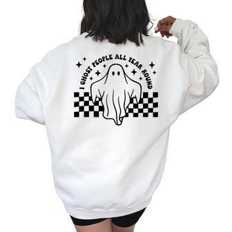 I Ghost People All Year Round Sarcastic Halloween Pocket Halloween Funny Gifts Women's Oversized Back Print Sweatshirt | Mazezy