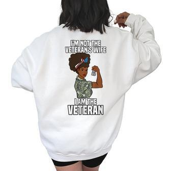 Im Not The Veterans Wife I Am The Veteran Veterans Day Women's Oversized Back Print Sweatshirt | Mazezy