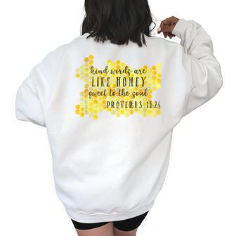 Kind Words Are Like Honey Proverbs 1624 Christian Faith Faith Funny Gifts Women's Oversized Back Print Sweatshirt | Mazezy