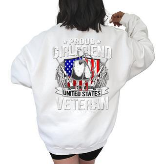 Proud Girlfriend Of A Us Veteran - Pro-Military Lover Gift Veteran Funny Gifts Women's Oversized Back Print Sweatshirt | Mazezy