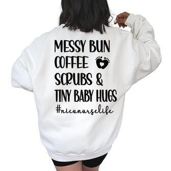 Scrubs & Tiny Baby Hugs Nicu Nurse Neonatal Icu Nursing Women's Oversized Sweatshirt Back Print | Mazezy
