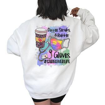 Tie Dye Leopard Caregiver Life Coffee Scrub Rubber Gloves Women's Oversized Sweatshirt Back Print | Mazezy AU