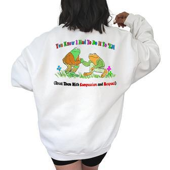 Treat Them With Compassion And Respect Women's Oversized Back Print Sweatshirt | Mazezy