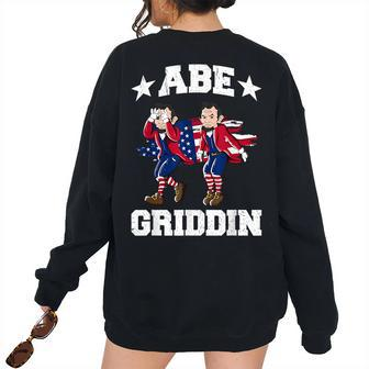 4Th Of July Abraham Lincoln Griddy Abe Griddin Women's Oversized Sweatshirt Back Print | Mazezy