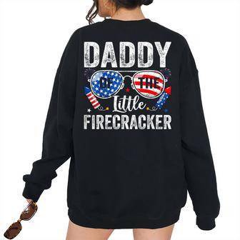 4Th Of July Birthday Dad Daddy Of The Little Firecracker For Dad Women's Oversized Sweatshirt Back Print | Mazezy