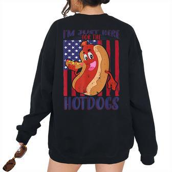 4Th Of July Im Just Here For The Hot Dogs Women's Oversized Sweatshirt Back Print | Mazezy
