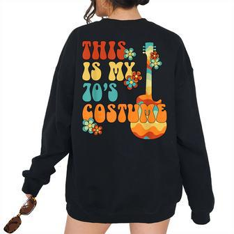 This Is My 70S Costume 70S Party Outfit Groovy Hippie Style 70S Vintage s Women's Oversized Sweatshirt Back Print | Mazezy