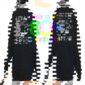 This Is My 80S Costume I Love The 80S Vintage Retro Neon Women's Oversized Sweatshirt Back Print | Mazezy