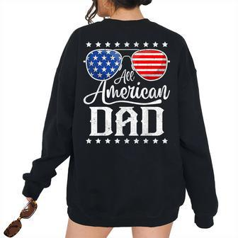All American Dad 4Th Of July Fathers Day Sunglasses Family For Dad Women's Oversized Sweatshirt Back Print | Mazezy CA