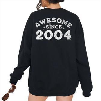 Awesome Since 2004 Birthday Vintage Women's Oversized Sweatshirt Back Print | Mazezy