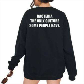 Bacteria The Only Culture Some People Have Pharmacist Women's Oversized Sweatshirt Back Print | Mazezy