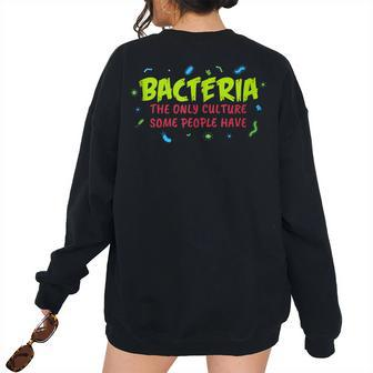 Bacteria The Only Culture Some People Have Science Print Women's Oversized Sweatshirt Back Print | Mazezy