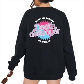 Now I Am Become Death The Destroyer Of Worlds Vintage I Am Women's Oversized Sweatshirt Back Print | Mazezy