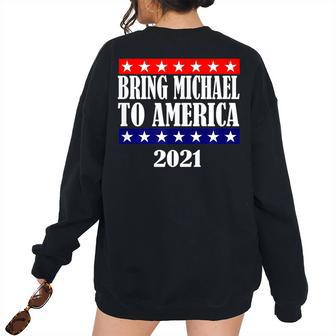 Bring Michael To America Gag 90 Day Fiancé Women Oversized Sweatshirt Back Print | Mazezy