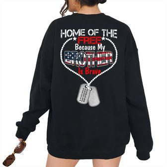 My Brother Is Brave Home Of The Free Proud Army Mens Women's Oversized Sweatshirt Back Print | Mazezy