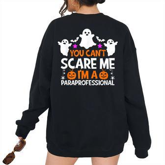 You Cant Scare Me Im A Paraprofessional Halloween Halloween Women's Oversized Sweatshirt Back Print | Mazezy