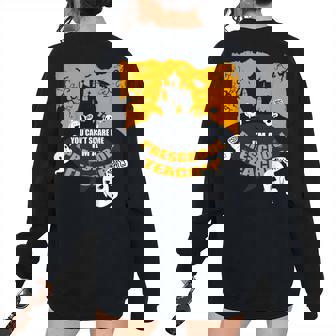 You Cant Scare Me Im A Preschool Teacher Preschool Teacher Women's Oversized Sweatshirt Back Print | Mazezy