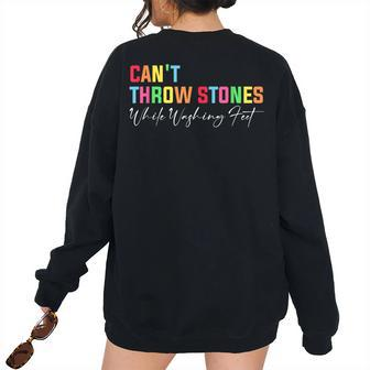 Cant Throw Stones While Washing Feet Religious Faith Faith Women's Oversized Sweatshirt Back Print | Mazezy