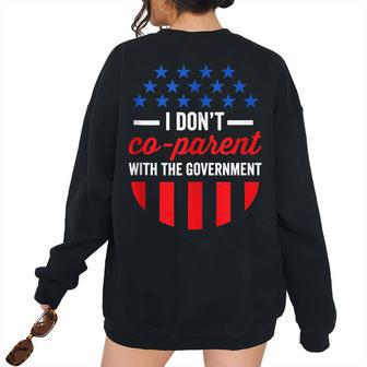 Cute Political I Dont Co-Parent With The Government Moms Political Women's Oversized Sweatshirt Back Print | Mazezy