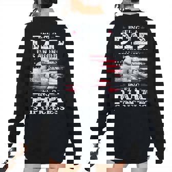 Being Dad Is An Honor Papa Is Priceless Us Flag First Pump For Dad Women's Oversized Sweatshirt Back Print | Mazezy