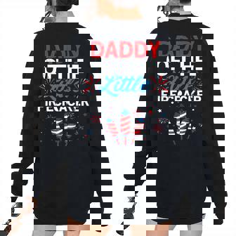 Daddy Of The Little Firecracker 4Th Of July For Dad For Dad Women's Oversized Sweatshirt Back Print | Mazezy