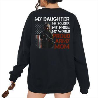 My Daughter My Soldier My World Proud Army Mom Mom Women's Oversized Sweatshirt Back Print | Mazezy