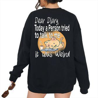 Dear Diary Oday A Person Ried O Alk Me Introvert Cat Women's Oversized Sweatshirt Back Print | Mazezy