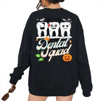 Dental Squad Dentist Halloween Costume Spooky Pumpkin Th Women Oversized Sweatshirt Back Print | Mazezy