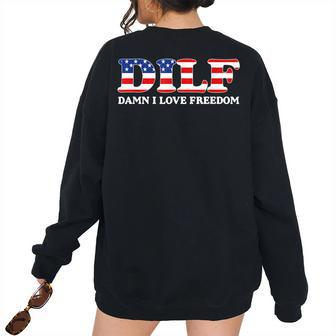 Dilf Damn I Love Freedom 4Th Of July Patriotic Patriotic Women's Oversized Sweatshirt Back Print | Mazezy