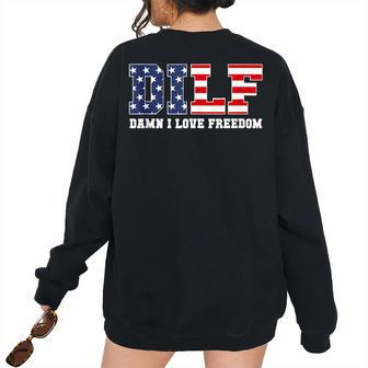 Dilf Damn I Love Freedom Patriotic 4Th Of July Patriotic Women's Oversized Sweatshirt Back Print | Mazezy