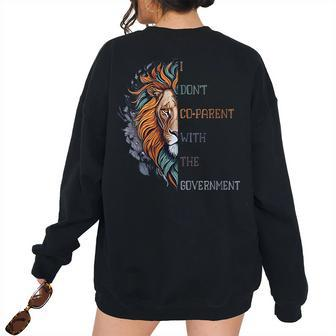 I Dont Co-Parent With The Government Lion Co-Parenting For Lion Lovers Women's Oversized Sweatshirt Back Print | Mazezy